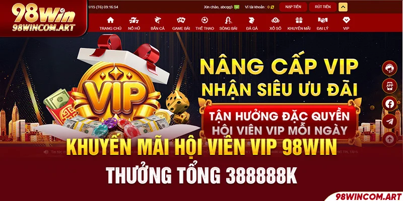 Hội Viên Vip 98Win thưởng 388888k - Cơ Hội Hấp Dẫn 2024